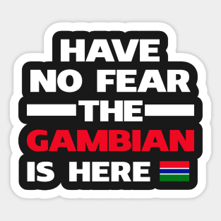 No Fear Gambian Is Here Gambia Sticker